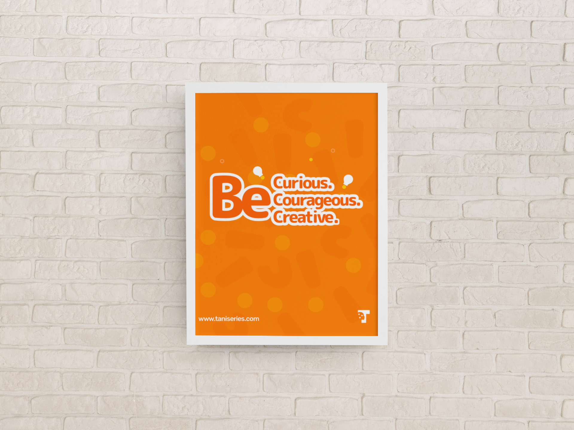 Orange poster with motivational text, Be Curious, Courageous, Creative poster, on a white brick wall