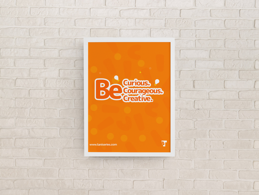 Orange poster with motivational text, Be Curious, Courageous, Creative poster, on a white brick wall